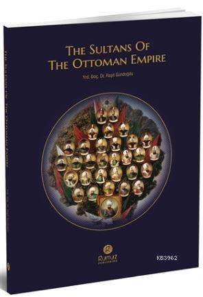 The Sultuans Of The Ottoman Empire - Raşit Gündoğdu- | Yeni ve İkinci 