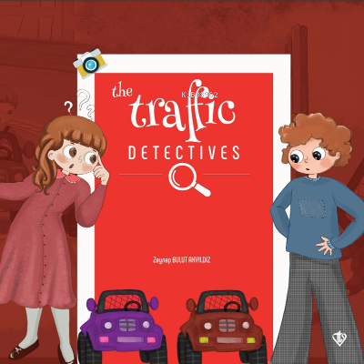 The Traffic Detectives (Trafik Dedektifleri) - Zeynep Bulut Akyıldız |