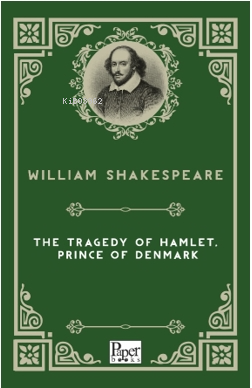 The Tragedy of Hamlet, Prince of Denmark - William Shakespeare | Yeni 
