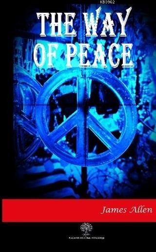 The Way of Peace - James Allen | Yeni ve İkinci El Ucuz Kitabın Adresi