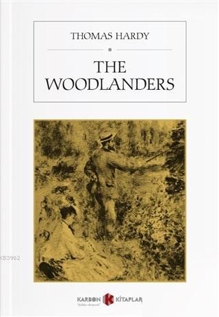 The Woodlanders - Thomas Hardy | Yeni ve İkinci El Ucuz Kitabın Adresi