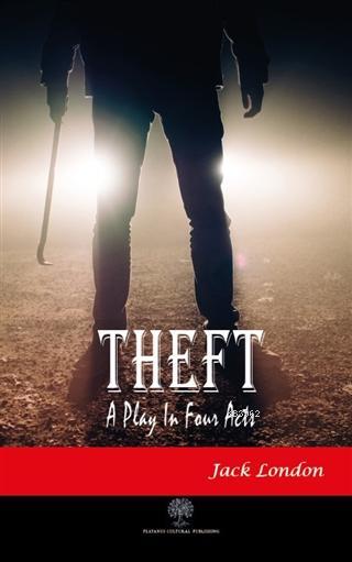 Theft A Play In Four Acts - Jack London | Yeni ve İkinci El Ucuz Kitab