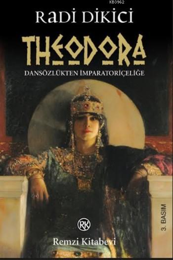 Theodora - Radi Dikici | Yeni ve İkinci El Ucuz Kitabın Adresi