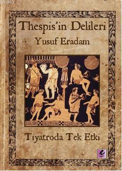 Thespisin Delileri - Yusuf Eradam | Yeni ve İkinci El Ucuz Kitabın Adr
