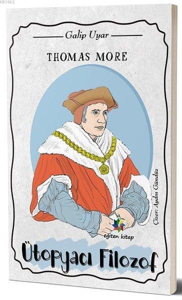 Thomas More Ütopyacı Filozof - Galip Uyar | Yeni ve İkinci El Ucuz Kit