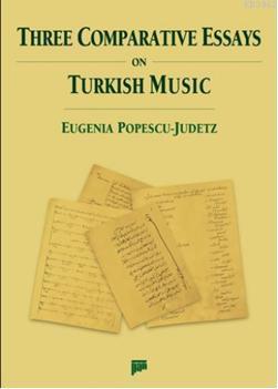 Three Comparative Essays on Turkish Music - Eugenia Popescu-Judetz | Y