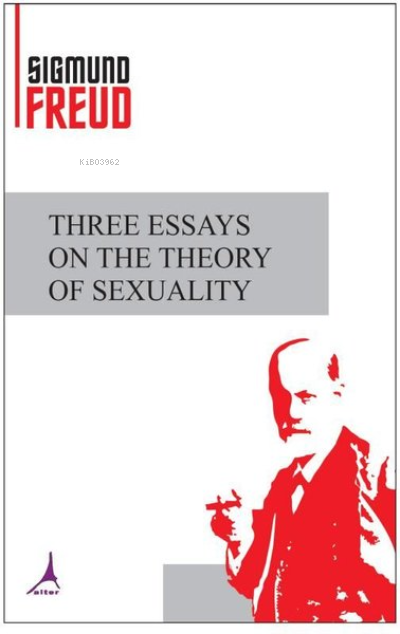Three Essays on the Theory of Sexuality - Sigmund Freud | Yeni ve İkin