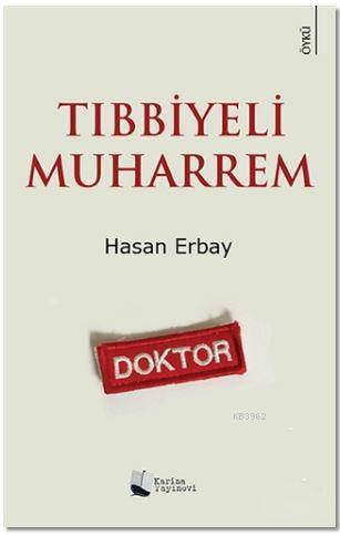 Tıbbiyeli Muharrem - Hasan Erbay- | Yeni ve İkinci El Ucuz Kitabın Adr