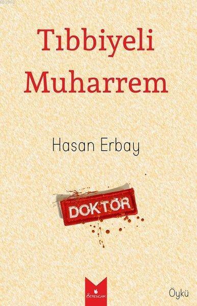 Tıbbiyeli Muharrem - Hasan Erbay | Yeni ve İkinci El Ucuz Kitabın Adre