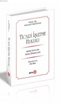 Ticari İşletme Hukuku - Mehmet Bahtiyar | Yeni ve İkinci El Ucuz Kitab