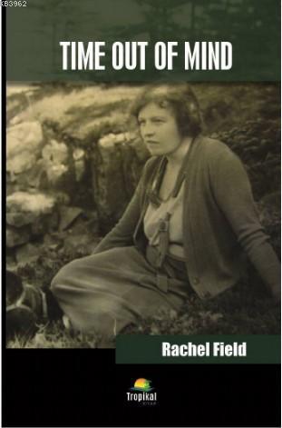 Time Out Of Mind - Rachel Field | Yeni ve İkinci El Ucuz Kitabın Adres