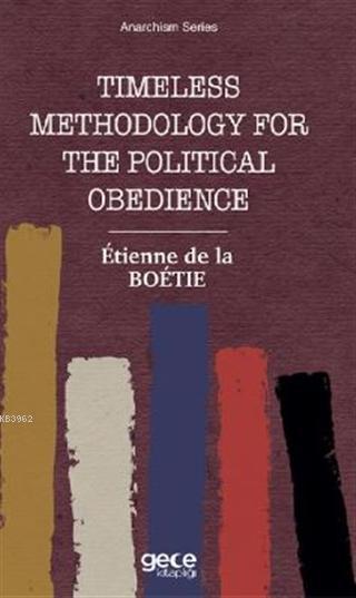 Timeless Methodology for the Political Obedience - Etienne De La Boéti
