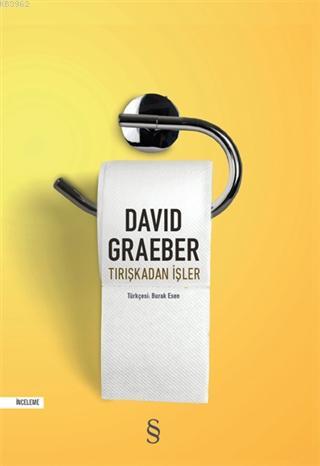 Tırışkadan İşler - David Graeber | Yeni ve İkinci El Ucuz Kitabın Adre