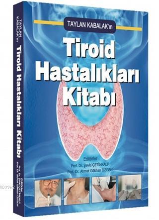 Tiroid Hastalıkları Kitabı - Taylan Kabalak | Yeni ve İkinci El Ucuz K