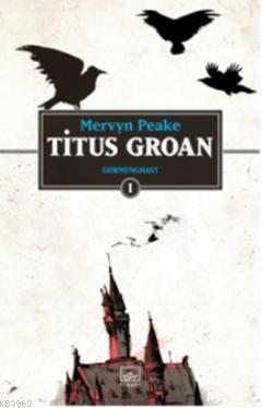 Titus Groan - Mervyn Peake | Yeni ve İkinci El Ucuz Kitabın Adresi