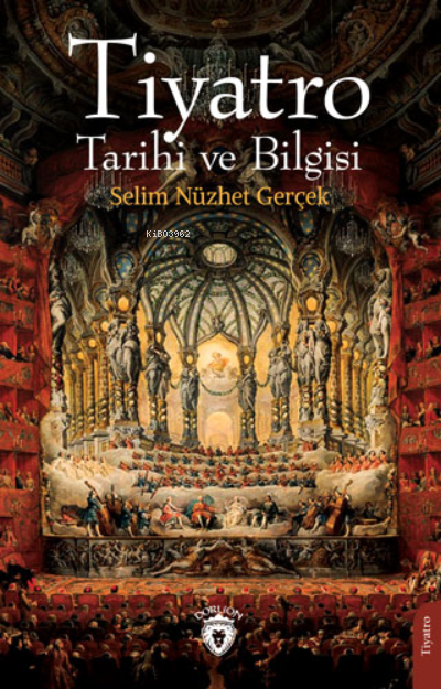 Tiyatro Tarihi ve Bilgisi - Selim Nüzhet Gerçek | Yeni ve İkinci El Uc