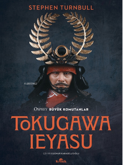 Tokugawa Ieyasu;Osprey Büyük Komutanlar Serisi 13 - Stephen Turnbull |