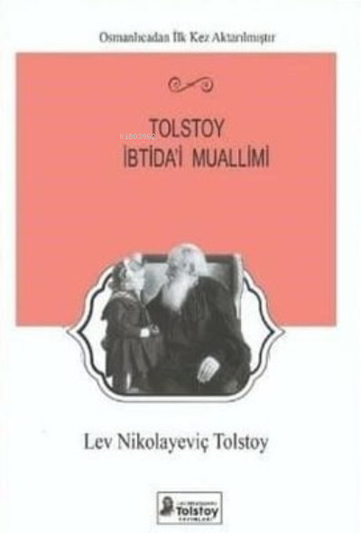 Tolstoy İbtida'i Muallimi - Lev Nikolayeviç Tolstoy | Yeni ve İkinci E