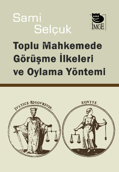 Toplu Mahkemede Görüşme İlkeleri ve Oylama Yöntemi - Sami Selçuk | Yen