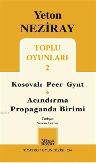 Toplu Oyunları 2 Kosovalı Peer Gynt / Acındırma Propaganda Birimi - Ye