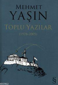 Toplu Yazılar (1978-2005) - Mehmet Yaşın | Yeni ve İkinci El Ucuz Kita