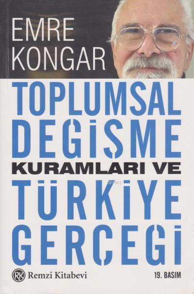 Toplumsal Değişme Kuramları ve Türkiye Gerçeği - Emre Kongar | Yeni ve