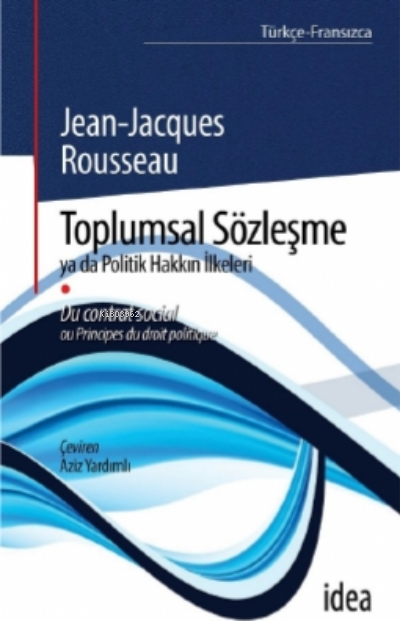 Toplumsal Sözleşme ya da Politik Hakkın İlkeleri - Jean-Jacques Rousse