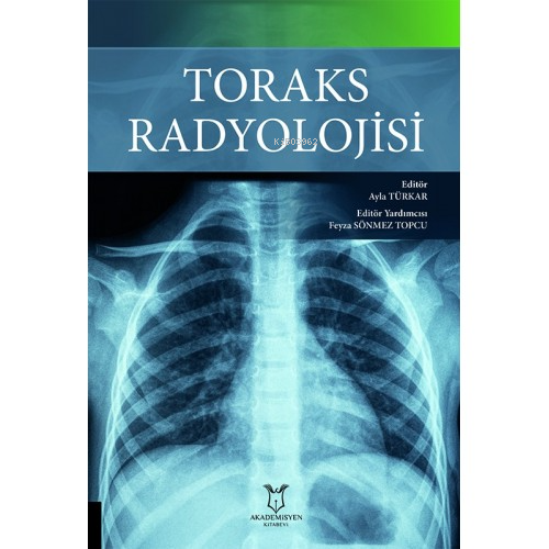 Toraks Radyolojisi - Ayla Türkar | Yeni ve İkinci El Ucuz Kitabın Adre