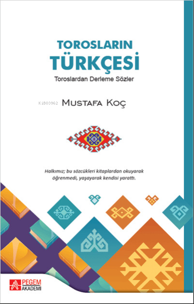 Torosların Türkçesi Toroslardan Derleme Sözler - Mustafa Koç | Yeni ve