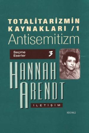 Totalitarizmin Kaynakları 1 - Hannah Arendt | Yeni ve İkinci El Ucuz K