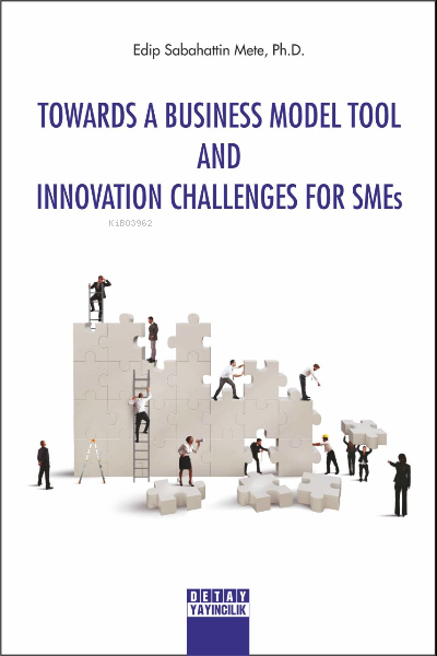 Towards A Business Model Tool And Innovation Challenges For Smes - Edi