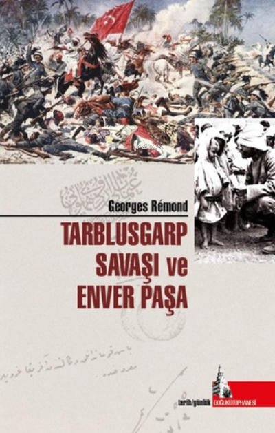 Trablusgarp Savaşı ve Enver Paşa - Georges Remond | Yeni ve İkinci El 