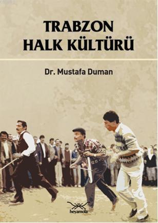 Trabzon Halk Kültürü - Mustafa Duman | Yeni ve İkinci El Ucuz Kitabın 