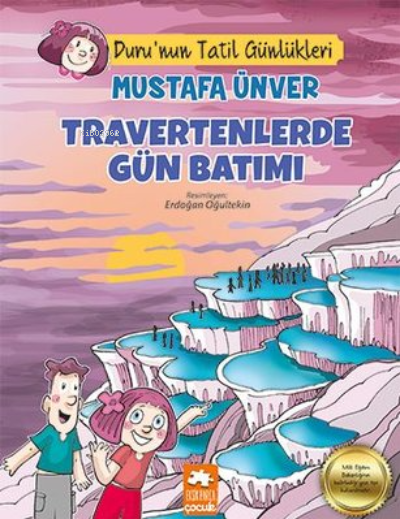 Travertenlerde Gün Batımı - Duru'nun Tatil Günlükleri - Mustafa Ünver 