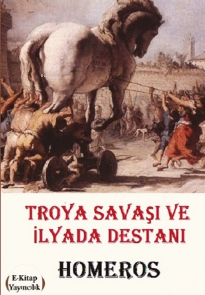 Troya Savaşı ve İlyada Destanı - Homeros | Yeni ve İkinci El Ucuz Kita