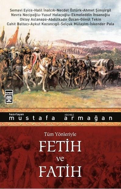 Fetih ve Fatih - Ekmeleddin İhsanoğlu | Yeni ve İkinci El Ucuz Kitabın