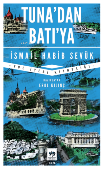 Tuna'dan Batı'ya - İsmail Habib Sevük | Yeni ve İkinci El Ucuz Kitabın