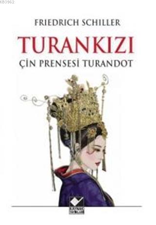 Turan Kızı Çin Prensesi Turandot - Friedrich Schiller | Yeni ve İkinci