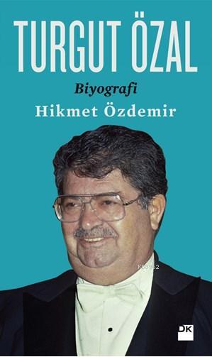 Turgut Özal - Biyografi - Hikmet Özdemir- | Yeni ve İkinci El Ucuz Kit