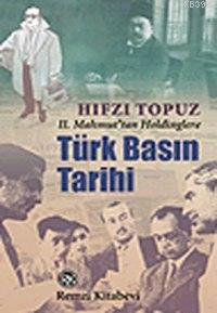 Türk Basın Tarihi - Hıfzı Topuz | Yeni ve İkinci El Ucuz Kitabın Adres