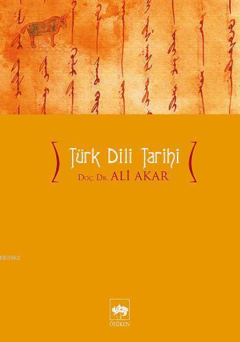 Türk Dili Tarihi - Ali Akar Ötüken | Yeni ve İkinci El Ucuz Kitabın Ad