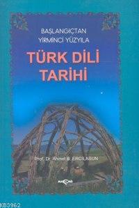 Türk Dili Tarihi - Ahmet Bican Ercilasun | Yeni ve İkinci El Ucuz Kita