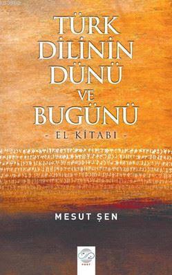 Türk Dilinin Dünü ve Bugünü - Mesut Şen | Yeni ve İkinci El Ucuz Kitab