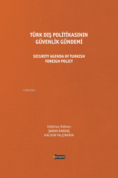 Türk Dış Politikasının Güvenlik Gündemi ;Security Agenda Of Turkish Fo
