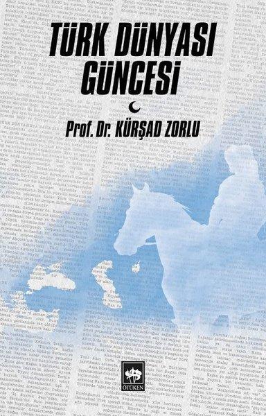 Türk Dünyası Güncesi - Kürşad Zorlu | Yeni ve İkinci El Ucuz Kitabın A