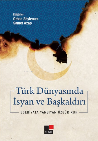 Türk Dünyasında İsyan ve Başkaldırı - Orhan Söylemez | Yeni ve İkinci 