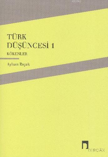 Türk Düşüncesi 1 - Kökenler - Ayhan Bıçak | Yeni ve İkinci El Ucuz Kit
