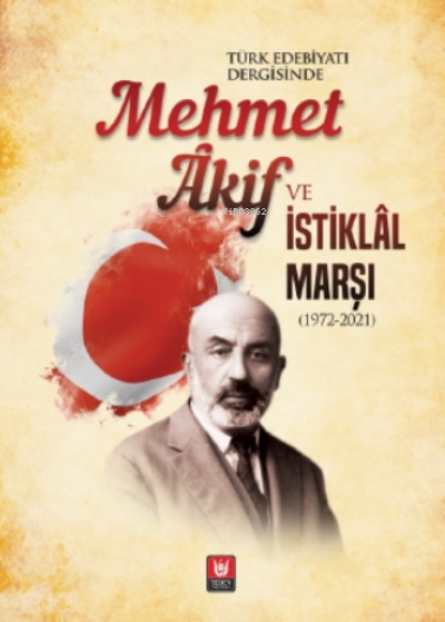 Türk Edebiyatı Dergisinde Mehmet Akif ve İstiklal Marşı - Bahtiyar Asl