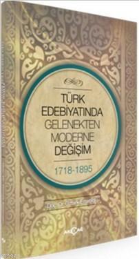 Türk Edebiyatında Gelenekten Moderne Değişim - Öztürk Emiroğlu | Yeni 