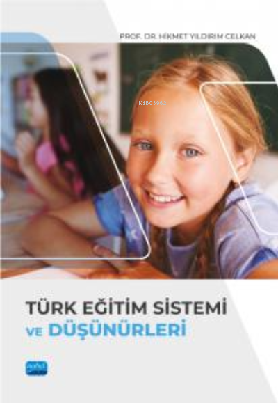 Türk Eğitim Sistemi Ve Düşünürleri - Hikmet Yıldırım Celkan | Yeni ve 